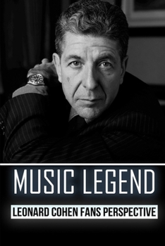 Paperback Music Legend: Leonard Cohen Fans Perspective: Leonard Cohen'S Songs Book