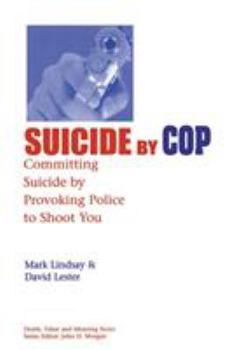 Hardcover Suicide by Cop: Committing Suicide by Provoking Police to Shoot You Book