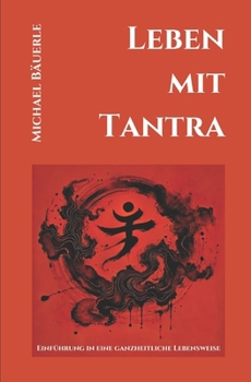 Paperback Leben mit Tantra: Einführung in eine ganzheitliche Lebensweise [German] Book