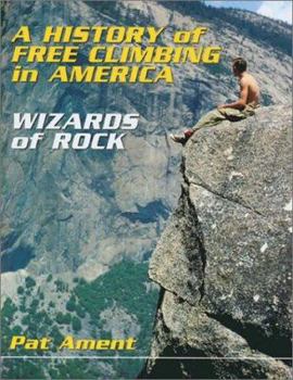 Paperback A History of Free Climbing in America: Wizards of Rock Book