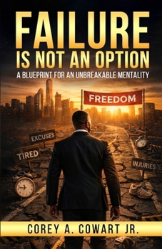 Paperback Failure Is Not An Option: A Blueprint For An Unbreakable Mentality Book