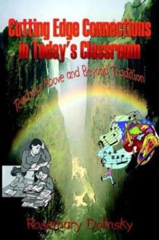 Paperback Cutting Edge Connections In Today's Classroom: Teaching Above And Beyond Tradition Book