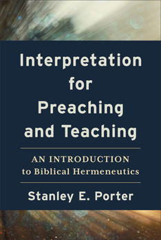 Paperback Interpretation for Preaching and Teaching: An Introduction to Biblical Hermeneutics Book
