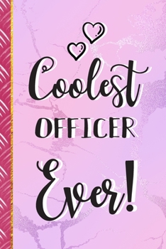 Coolest Officer Ever!: Officer Gifts... Pretty Pink Marble Journal