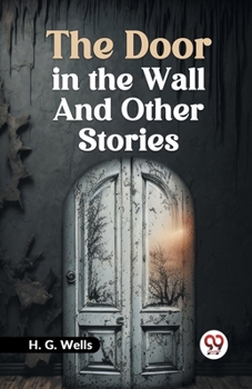 Paperback The Door in the Wall and Other Stories Book
