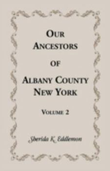Paperback Our Ancestors of Albany County, New York, Volume 2 Book