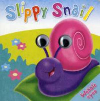 Board book Slippy Snail (Wobbly Eyes) Book