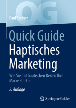 Paperback Quick Guide Haptisches Marketing: Wie Sie Mit Haptischen Reizen Ihre Marke Stärken [German] Book