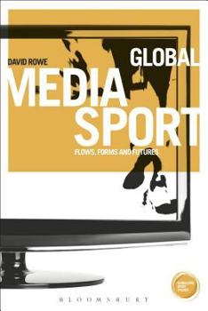 Paperback Global Media Sport: Flows, Forms and Futures Book