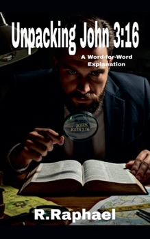 Paperback Unpacking John 3: 16: A Word-for-Word Explanation Book
