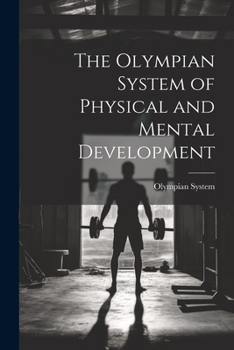 Paperback The Olympian System of Physical and Mental Development Book