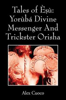 Paperback Tales of Èṣù: Yorùbá Divine Messenger And Trickster Orisha Book