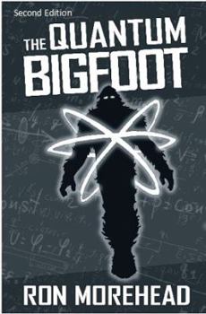 Paperback The Quantum Bigfoot: Bringing Science and Spirituality Together Book