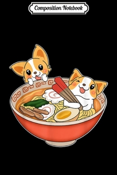 Composition Notebook: Kawaii Japanese Anime Corgi Dog Funny Ramen Gift  Journal/Notebook Blank Lined Ruled 6x9 100 Pages