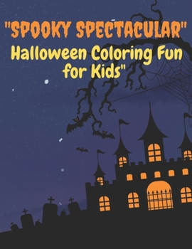 Paperback "Spooky Spectacular: Halloween Coloring Fun for Kids" Book