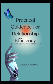 Practical Guidence For Relationship Efficiency: extraordinary Relationship