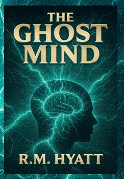 The Ghost Mind: Book One