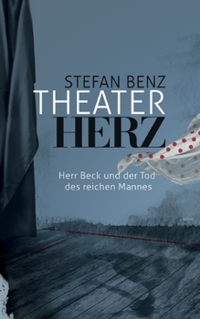 Paperback Theaterherz: Herr Beck und der Tod des reichen Mannes [German] Book