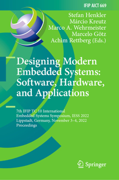 Hardcover Designing Modern Embedded Systems: Software, Hardware, and Applications: 7th Ifip Tc 10 International Embedded Systems Symposium, Iess 2022, Lippstadt Book
