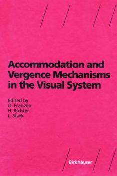 Hardcover Accommodation and Vergence Mechanisms in the Visual System Book