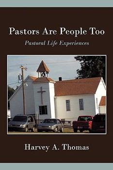 Paperback Pastors Are People Too: Pastoral Life Experiences. Book