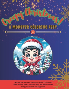 Paperback Creepy Christmas! A monster coloring fest: 44 Monster Festive Scenes, Kid-Friendly Ghoulish Fun, Whimsical Winter Wonderland, Charming Holiday Surpris Book