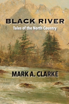 Paperback Black River: Tales of the North Country Book