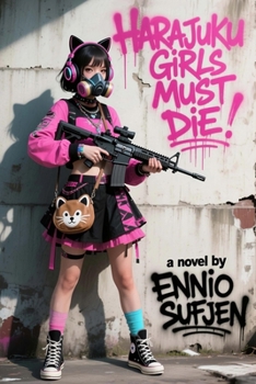 Paperback Harajuku Girls Must: Action-Packed Dystopian Future Young Adult Novel Book