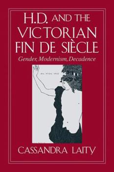 Paperback H. D. and the Victorian Fin de Siecle: Gender, Modernism, Decadence Book