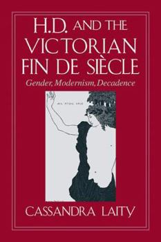 Paperback H. D. and the Victorian Fin de Siècle: Gender, Modernism, Decadence Book