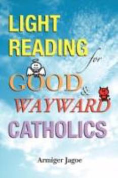 Paperback Light Reading for Good & Wayward Catholics Book