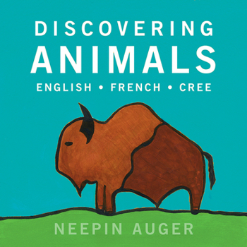 Paperback Discovering Animals: English * French * Cree Book