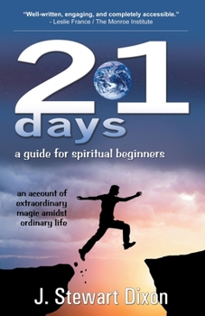 Paperback 21 Days: A Guide for Spiritual Beginners: An account of extraordinary magic amidst ordinary life Book