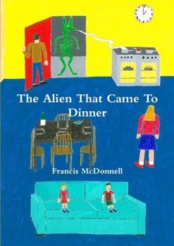 Paperback The Alien That Came To Dinner Book