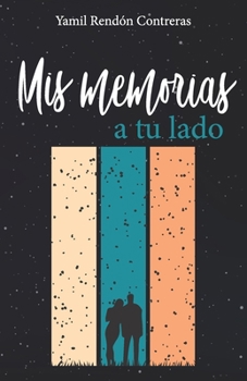 Paperback Mis memorias a tu lado [Spanish] Book