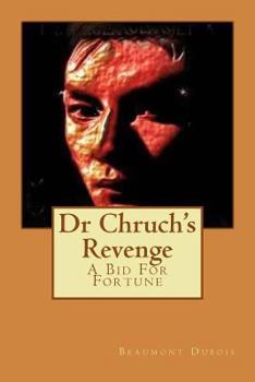 Paperback Dr Chruch's Revenge: A Bid For Fortune Book