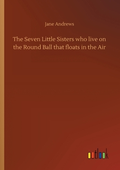 Paperback The Seven Little Sisters who live on the Round Ball that floats in the Air Book