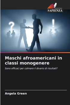 Maschi afroamericani in classi monogenere (Italian Edition)