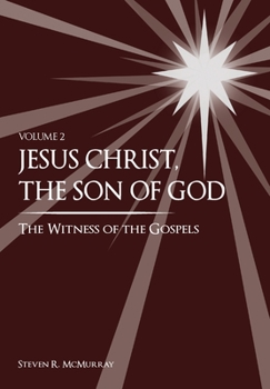 Jesus Christ, the Son of God, the Witness of the Gospels (Volume 2)