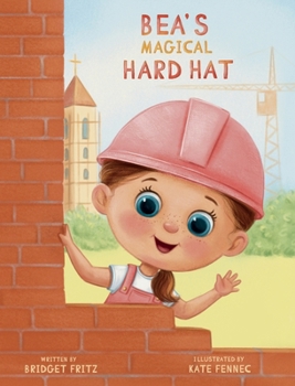 Hardcover Bea's Magical Hard Hat Book
