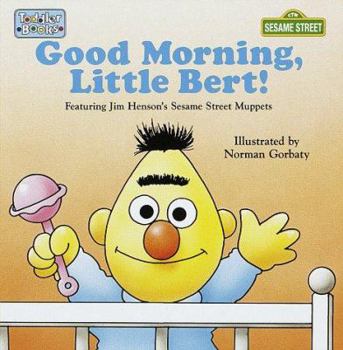 Paperback Good Morning, Little Bert Book
