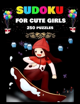 Sudoku for Cute Girls 250 Puzzles: Books for Smart Kids
