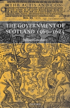 The Government of Scotland 1560 - 1625