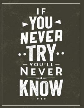 If you nerver try you'll never know: If you nerver try you'll never know on brown cover and Dot Graph Line Sketch pages, Extra large