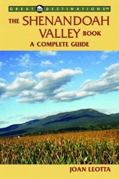 Paperback The Shenandoah Valley Book: A Complete Guide (A Great Destinations Guide) Book