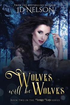 Wolves Will Be Wolves - Book #2 of the Wicked Ways