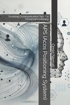 APS (Acos Positioning System): Evolving Communication Tool For Tomorrow’s Literacy