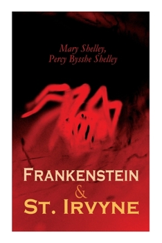 Paperback Frankenstein & St. Irvyne: Two Gothic Novels by The Shelleys Book
