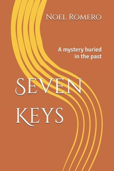 Seven Keys: A mystery buried in the past