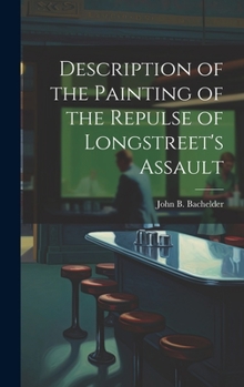 Hardcover Description of the Painting of the Repulse of Longstreet's Assault Book